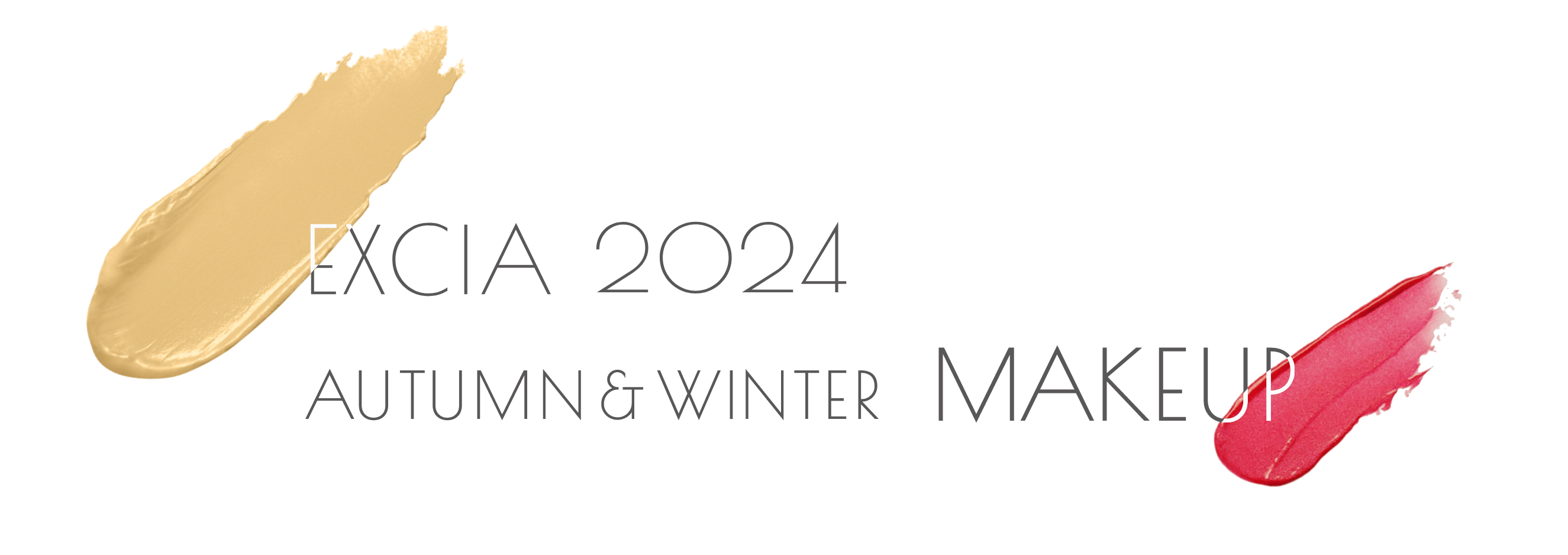 EXCIA 2024 AUTUMN & WINTER MAKEUP